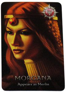 Morgana là nhân vật tùy chọn thuộc phe xấu. Năng lực đặc biệt của Morgana là có khả năng giả dạng thành Merlin. Thêm Morgana sẽ khiến phe xấu mạnh hơn.