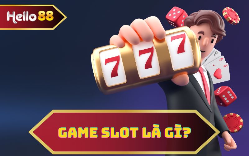 Game Slot là gì?